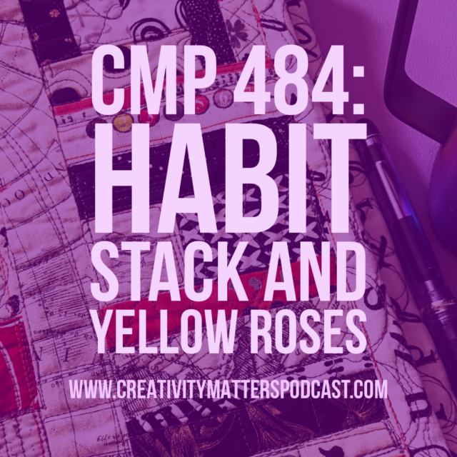 EP 484 Habit Stack and Yellow Roses