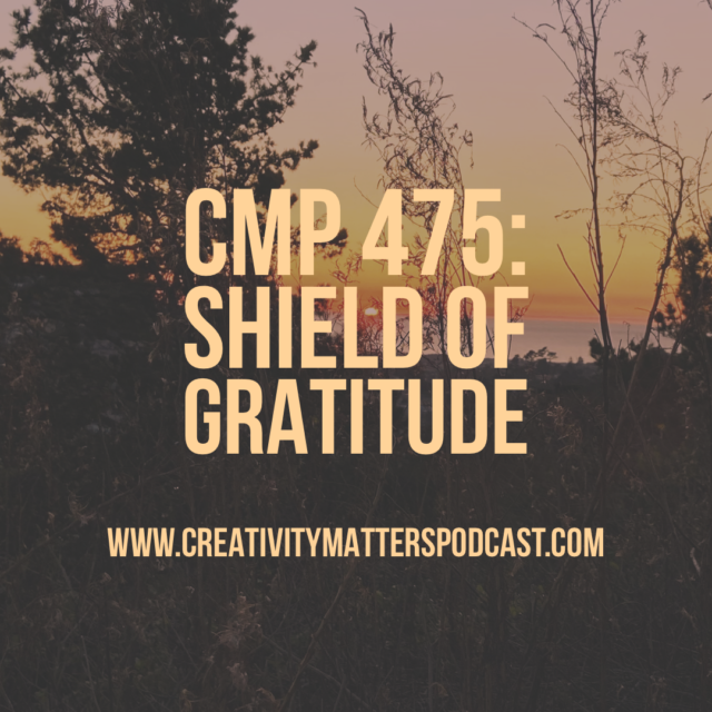 Episode 475 Gratitude Shield