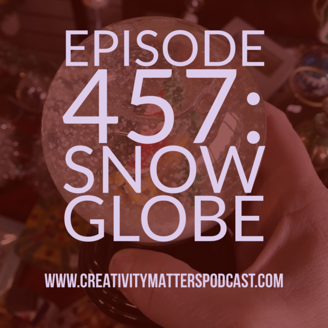 Episode 457 Snow Globe