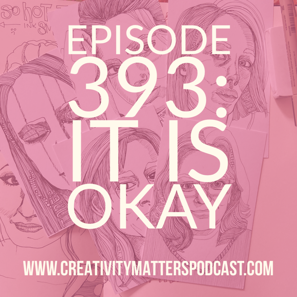 Episode 393: It Is Okay