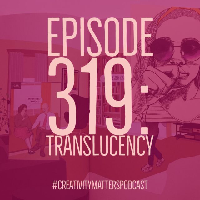 Episode 319: Translucency